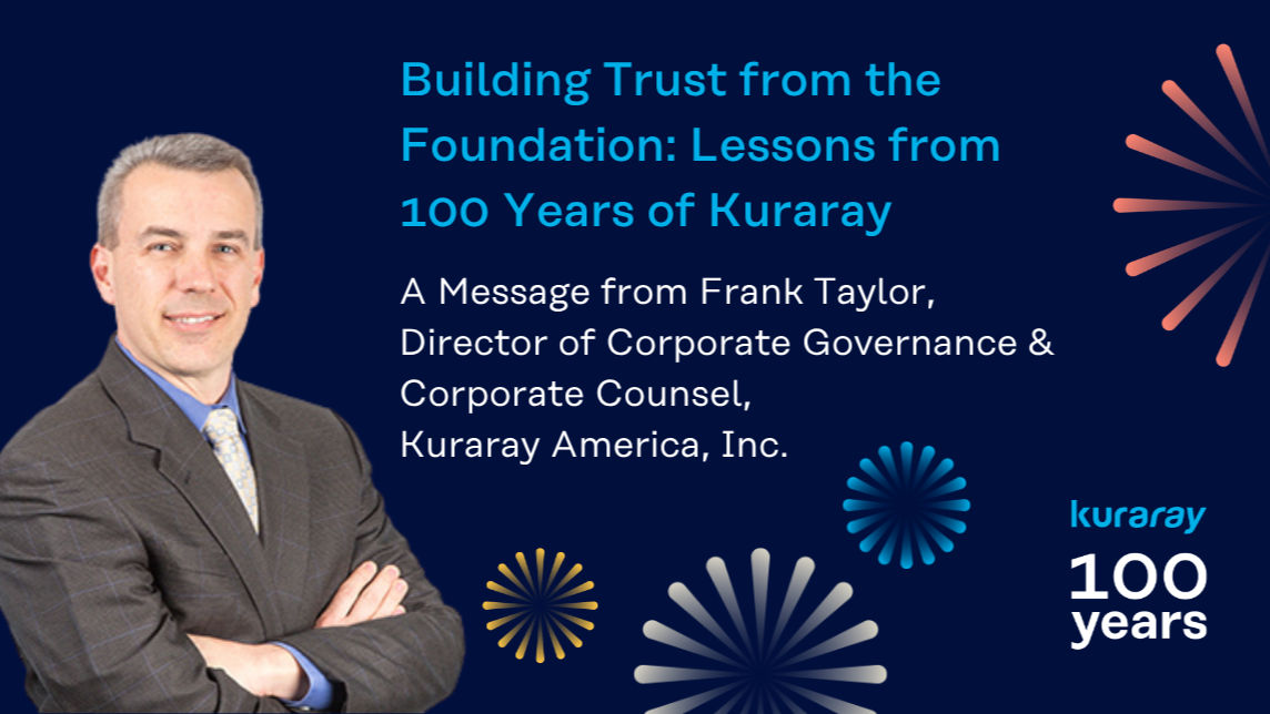 Message from Frank Taylor, Director of Corporate Governance & Corporate Counsel, Kuraray America, Inc.