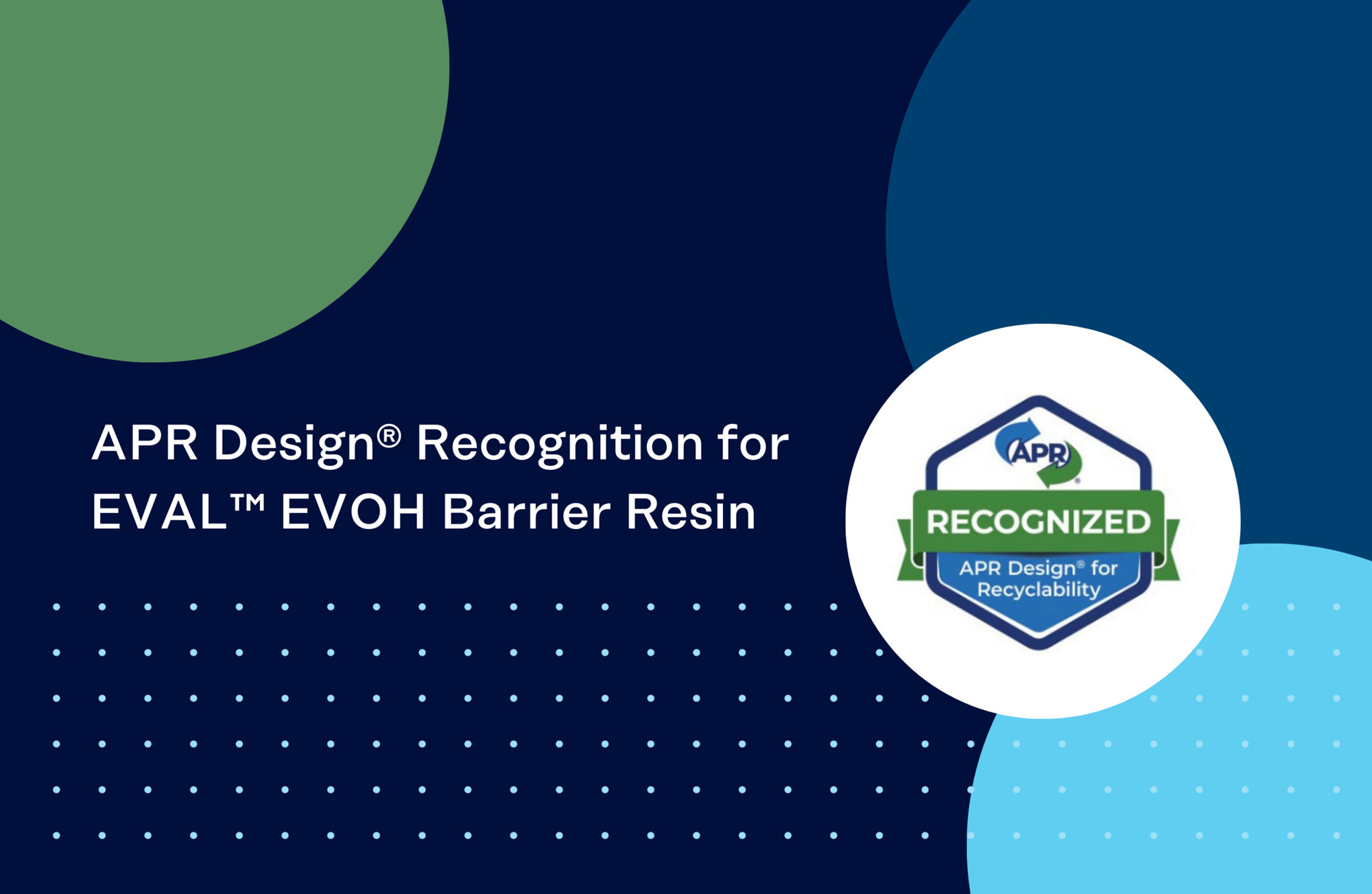 Kuraray America, Inc. Earns APR Design® Recognition for EVAL™ EVOH Barrier Resin