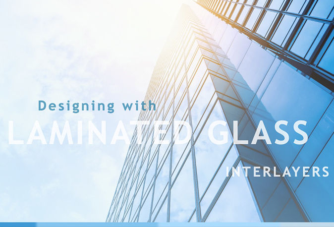 Designing with Laminated Glass Interlayers
